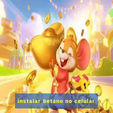 instalar betano no celular